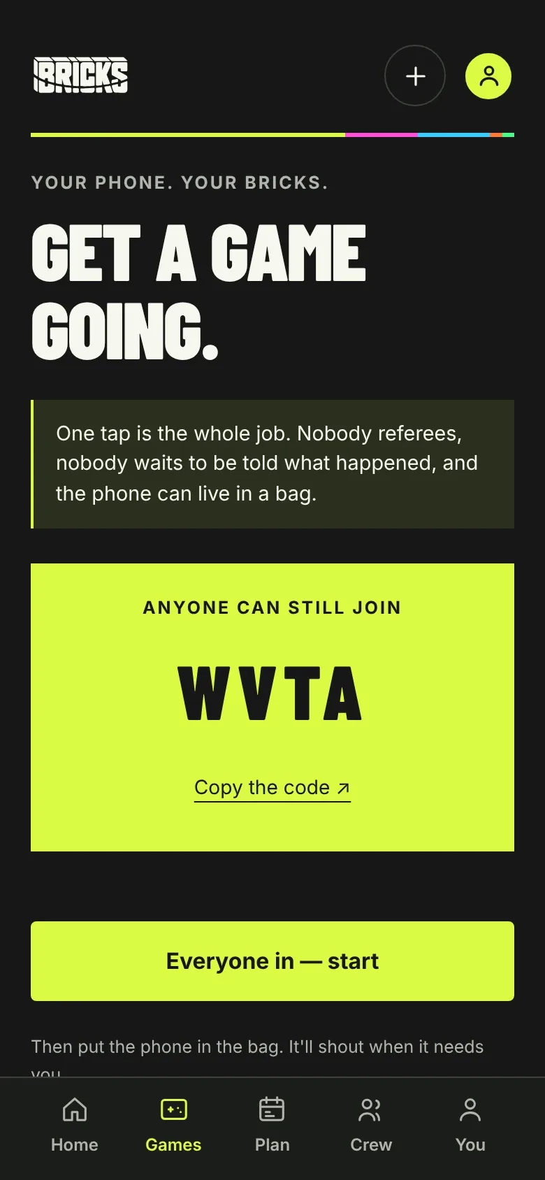 Games: 'Get a game going.' Nobody referees, and the phone can live in a bag